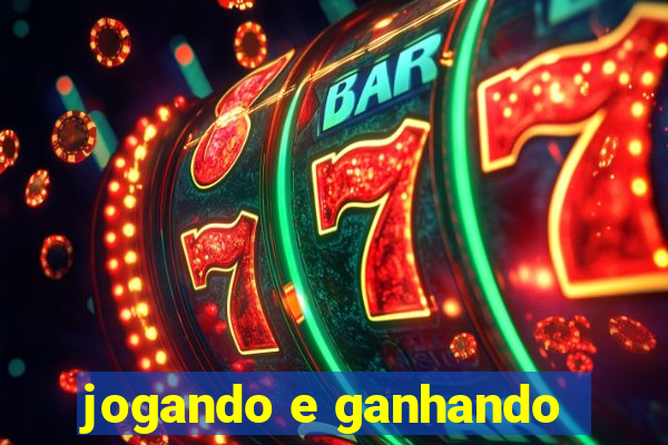 jogando e ganhando