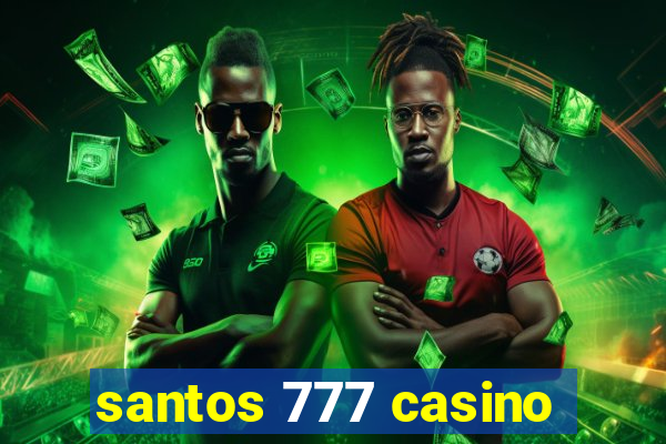 santos 777 casino