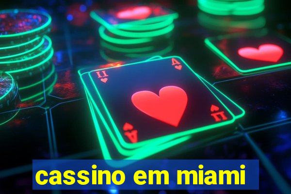 cassino em miami