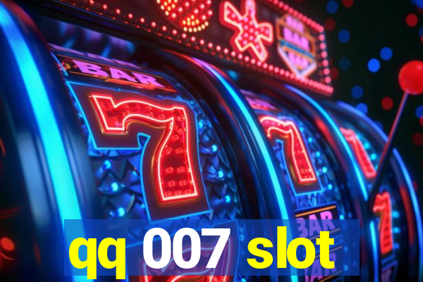 qq 007 slot