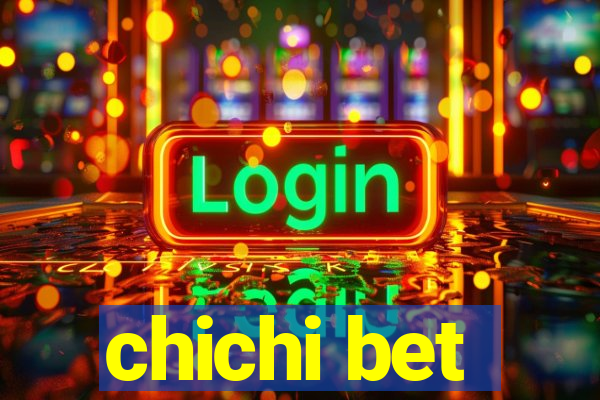 chichi bet