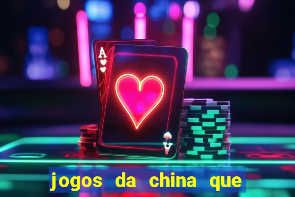 jogos da china que ganha dinheiro