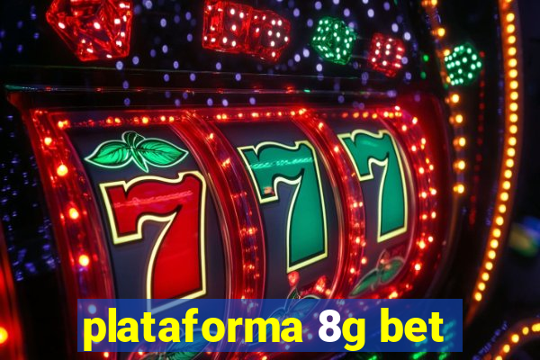 plataforma 8g bet