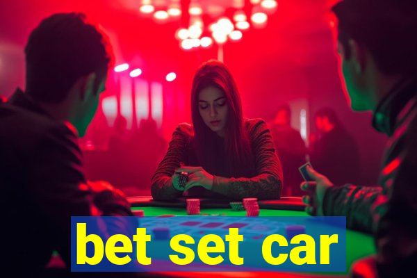 bet set car