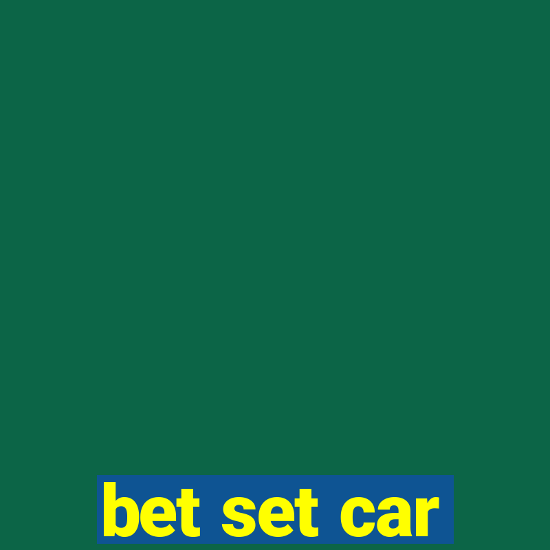 bet set car