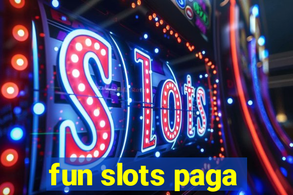 fun slots paga