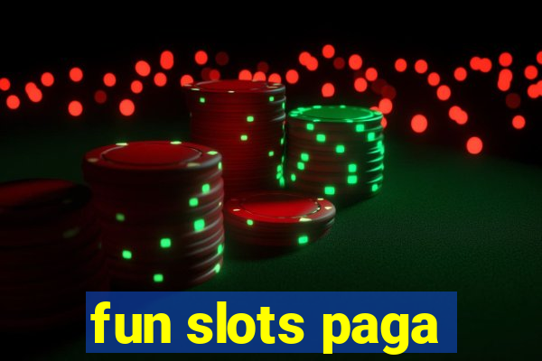 fun slots paga