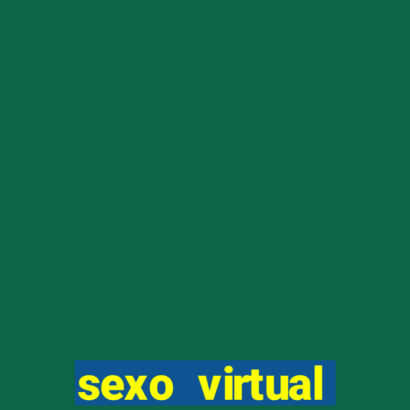 sexo virtual v闁惧摼eo chamada