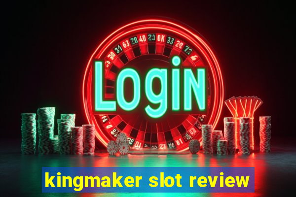 kingmaker slot review