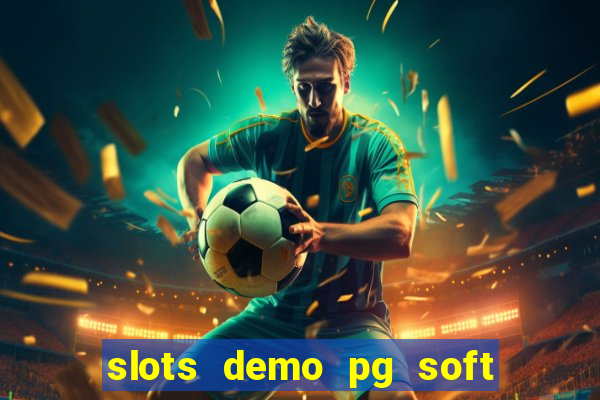 slots demo pg soft jogo grátis