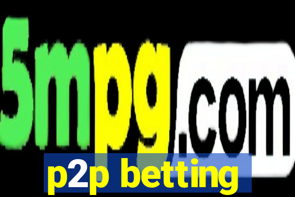 p2p betting