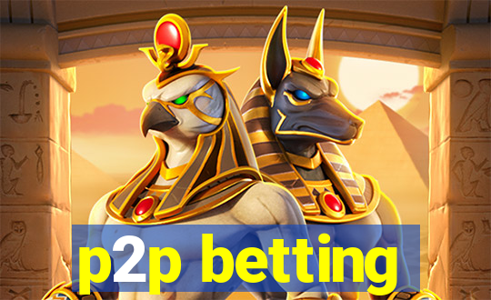 p2p betting