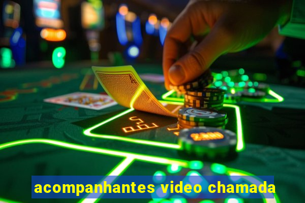 acompanhantes video chamada