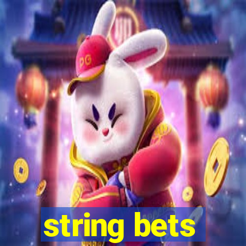 string bets