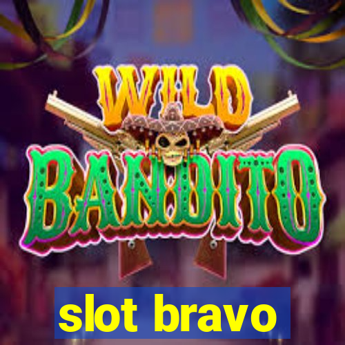 slot bravo