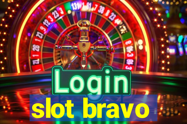 slot bravo