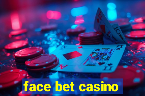 face bet casino