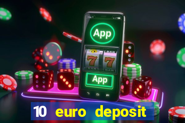 10 euro deposit casino paysafecard