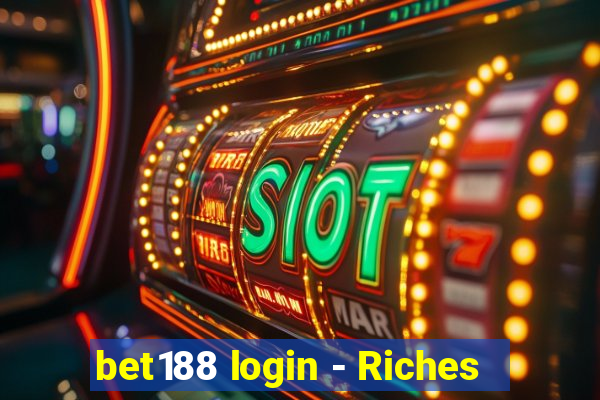 bet188 login - Riches