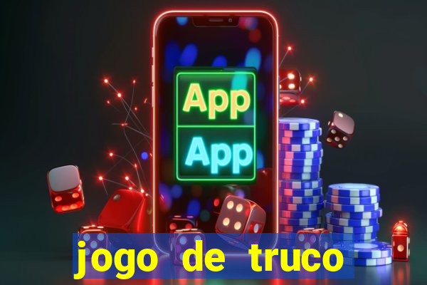 jogo de truco valendo dinheiro