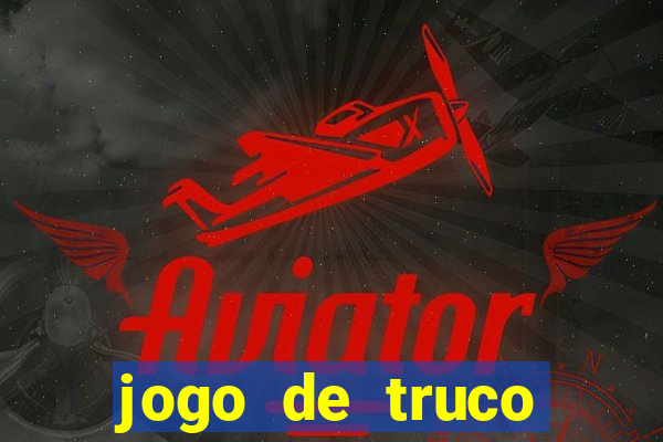 jogo de truco valendo dinheiro