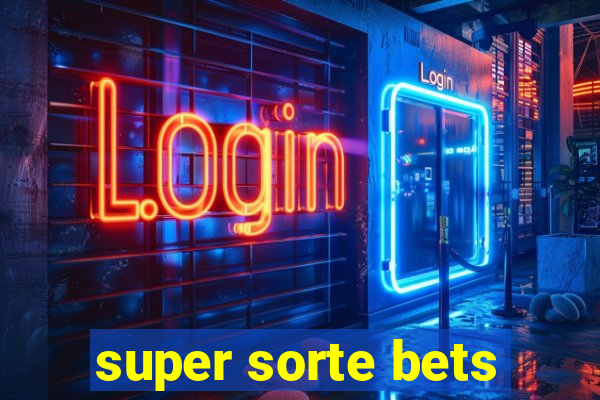 super sorte bets