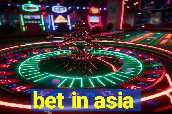 bet in asia