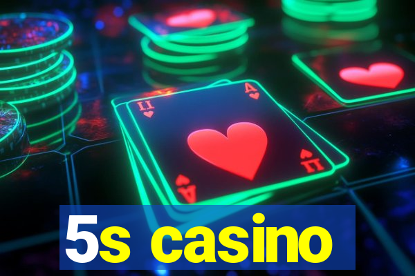 5s casino