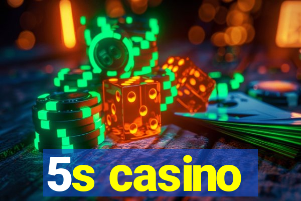 5s casino