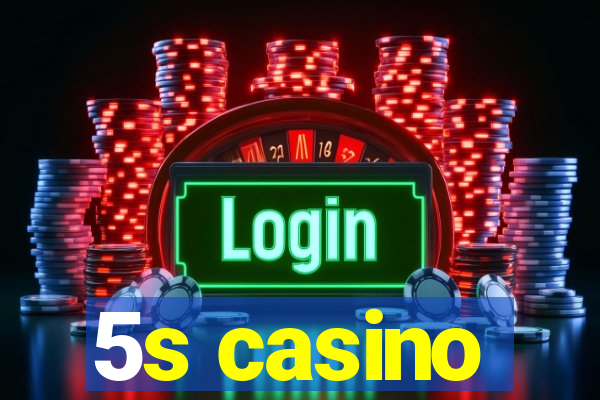 5s casino