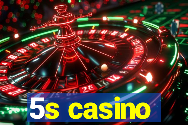 5s casino