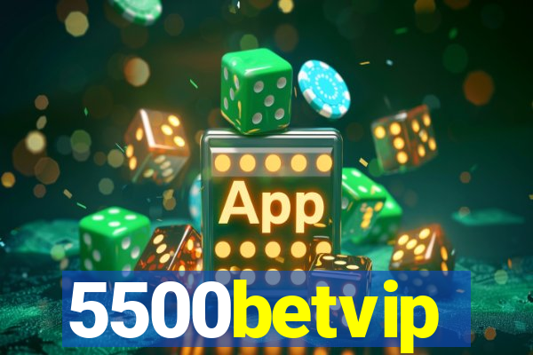 5500betvip