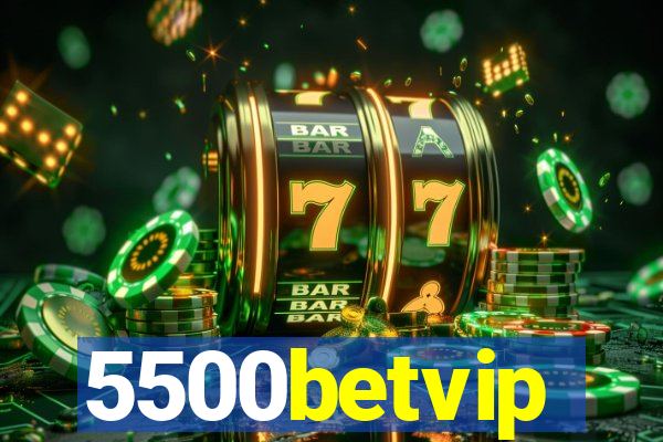 5500betvip