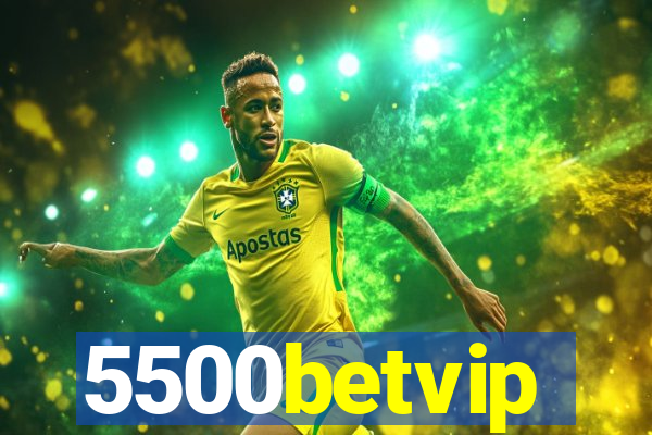 5500betvip