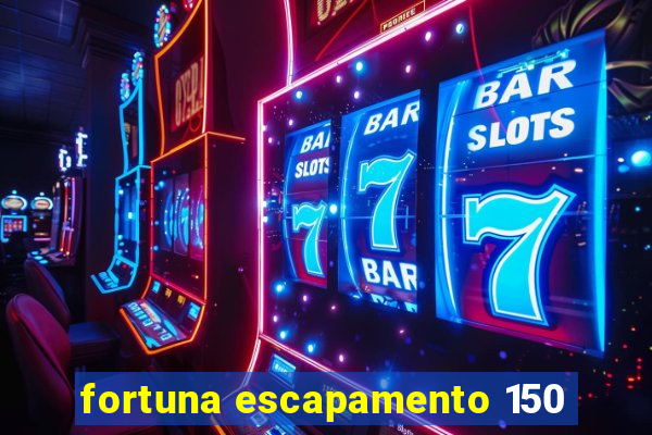 fortuna escapamento 150