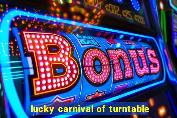 lucky carnival of turntable