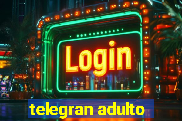 telegran adulto