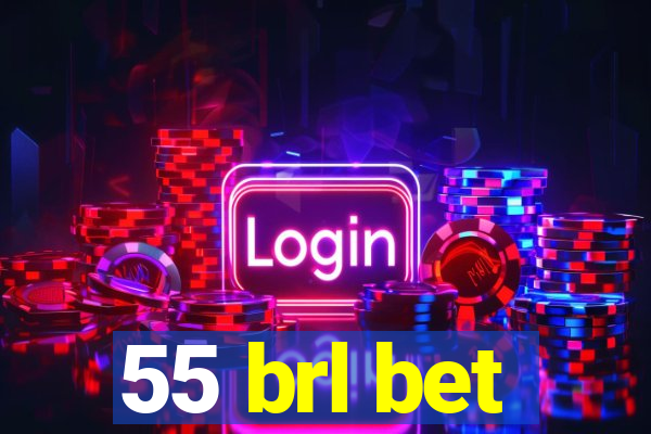 55 brl bet