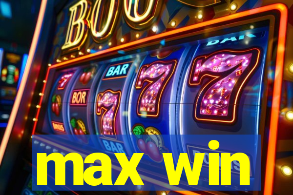 max win