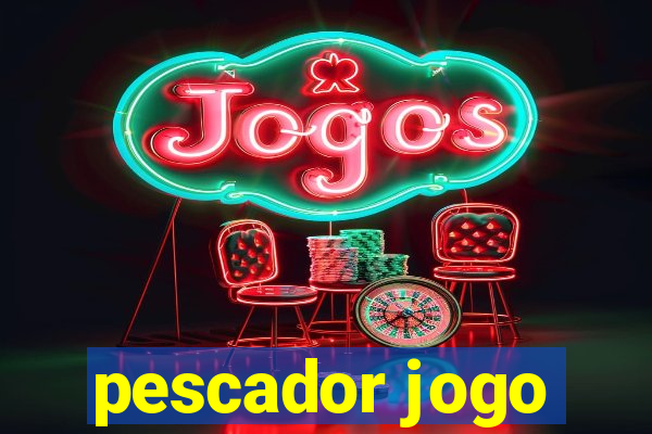 pescador jogo