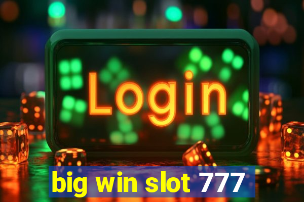 big win slot 777