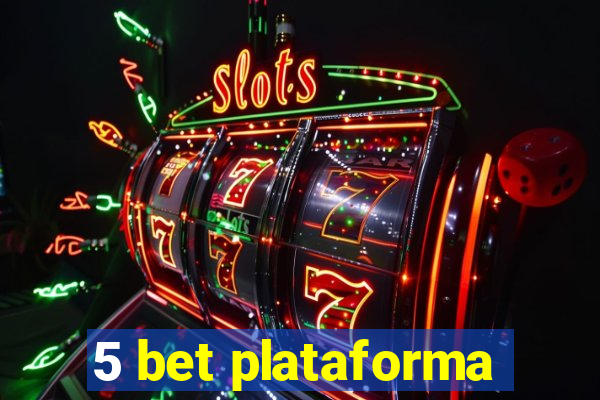 5 bet plataforma