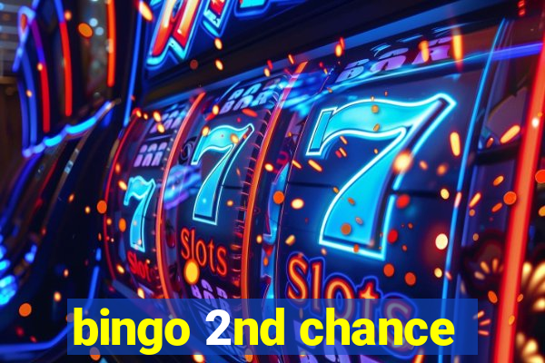 bingo 2nd chance