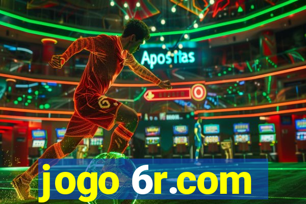 jogo 6r.com