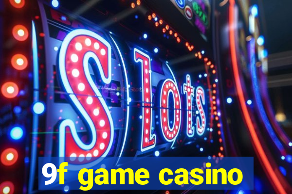 9f game casino