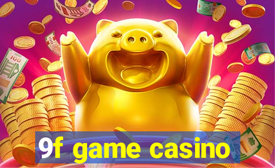 9f game casino