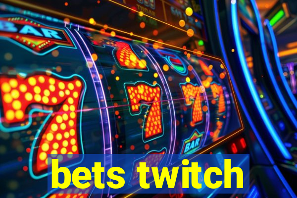 bets twitch