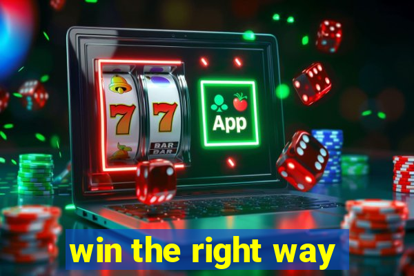 win the right way