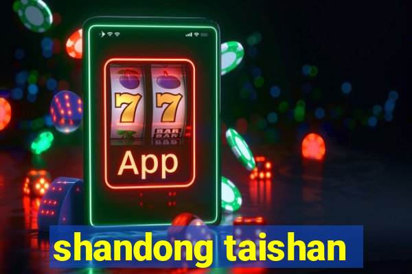 shandong taishan