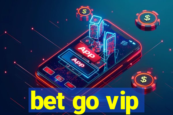 bet go vip